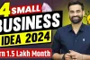 Best Business Ideas 2024 || साल 2024 में बदल देगा यह बिजनेस आपकी किसमत, बस केवल 3 लाख में शुरू कर लीजिये